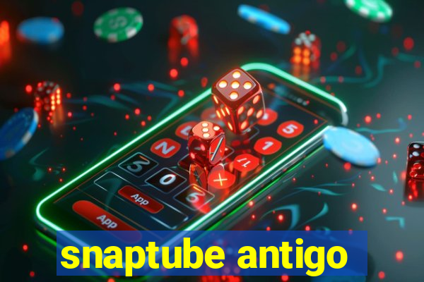 snaptube antigo